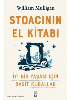 Stoacının El Kitabı İyi Bir Yaşam İçin Basit Kurallar William Mulligan Timaş