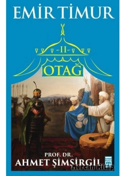 Otağ 2 Emir Timur Ahmet Şimşirgil Timaş