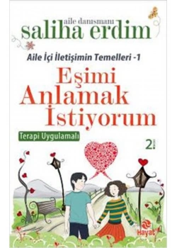 Eşimi Anlamak İstiyorum. Saliha Erdim Hayat Yayın