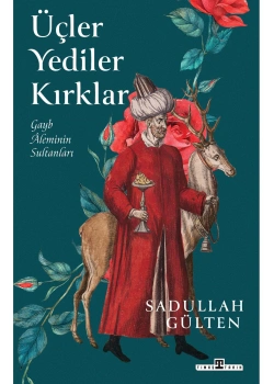 Üçler Yediler Kırklar Sadullah Gülten Timaş Tarih