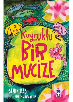 Kuyruklu Bir Mucize Şeniz Baş 2-3.Sınıf Timaş