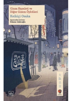 Ginza Hayaleti Ve Diğer Gizem Öyküleri İthaki