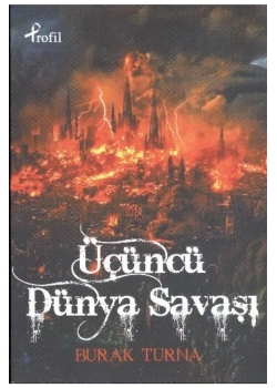 Üçüncü Dünya Savaşi. Burak Turna Profil