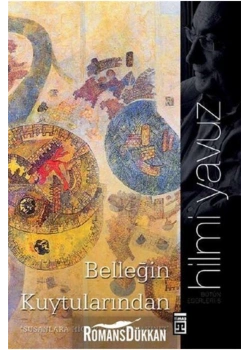 Belleğin Kuytularından -Hilmi Yavuz Timaş