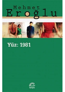Yüz-1981   Mehmet Eroğlu       İletişim