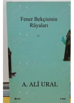 Fener Bekçisinin Rüyaları / A.Ali Ural Şule Yay.