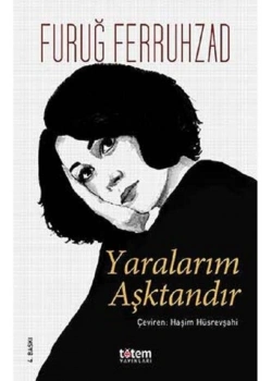 Yaralarım Aşktandır   Furuğ Ferruhzad  Totem