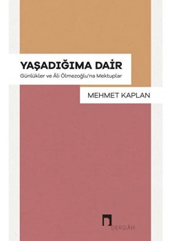 Yaşadığıma Dair Mehmet Kaplan Dergah