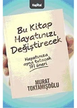 Bu Kitap Hayatınızı Değiştirecek