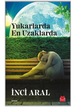 Yukarlarda En Uzaklarda  İnci Aral  Kırmızı Kedi