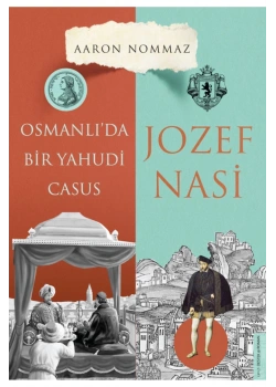 Osmanlıda Bir Yahudi Casus  Josef Nasi  Destek Yayın