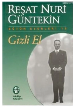 Gizli El Reşat N. Güntekin İnkılap