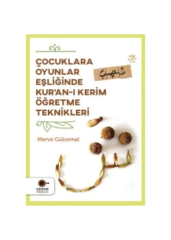 Çocuklara Oyunlar Eşliğinde Kuranı Kerim Öğretme Teknikleri Merve Gülcemal