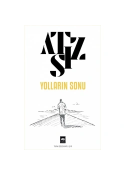 Yolların Sonu Atsız Ötüken