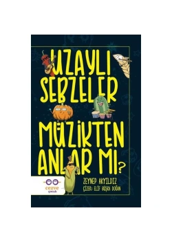 Uzaylı Sebzeler Müzikten Anlarmı Zeynep Akyıldız Cezve Çocuk