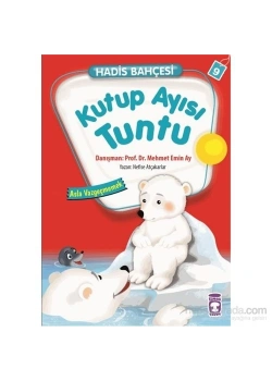 Kutup Ayısı Tuntu.Hadis Bahçesi  Timaş