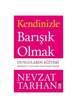 Kendinizle Barışık Olmak. Nevzat Tarhan- Timaş