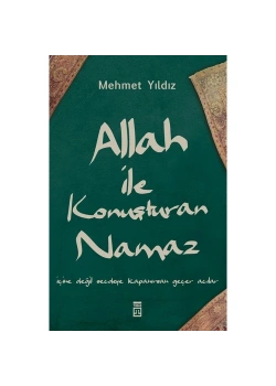 Allah İle Konuşturan Namaz Mehmet Yıldız Timaş