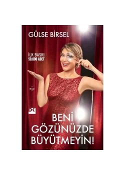 Beni Gözünüzde Büyütmeyin Gülse Birsel Doğan Kitap
