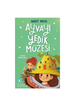 Ayvayı Yedik Müzesi Mert Arık Timaş Çocuk