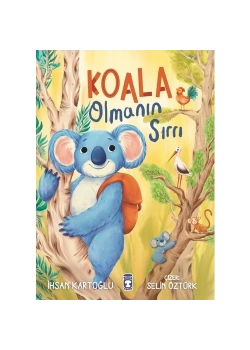 Koala Olmanın Sırrı İhsan Kartoğlu 1-2.Sınıf Timaş Çocuk