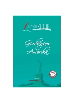 Gördüğüm Amerika.Arapça Türkçe- Seyyid Kutub Beyan