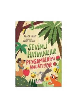 Sevimli Hayvanlar Peygamberimi Anlatıyor Alara Uçar Gülce Çocuk