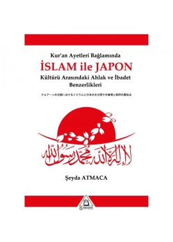 Kuran Ayetleri Bağl.İslam - Japon Kültürü Aras.Ahlak İbadet Benzerl. Ş.Atmaca Üniversite