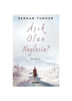 Aşık Olan Neylesin  Serdar Tuncer  Mecra Yayın