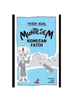 Muhteşem Komutan Fatih Yusuf Asal Erdem