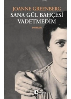 Sana Gül Bahçesi Vadetmedim Metis