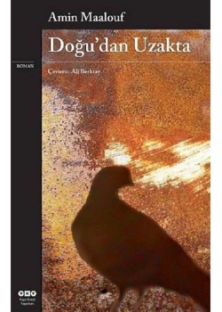 Doğudan Uzakta A. Maalouf Yapı Kredi