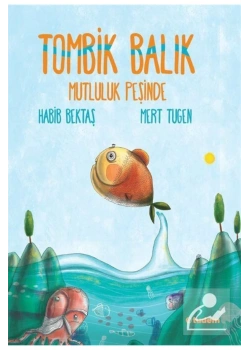 Tombik Balık Mutluluk Peşinde Tudem