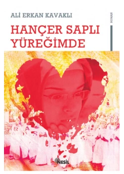 Hançer Saplı Yüreğimde / Ali Erkan Kavaklı Nesil