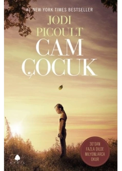 Cam Çocuk    Jodi Picoult   April Yay.