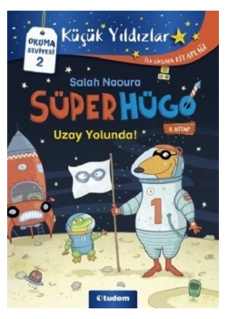 Küçük Yıldızlar Okuma Seviyesi-2 Süper Hügo Uzay Yolunda 5.Kitap Tudem