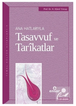 Anahatlarıyla Tasavvuf Ve Tarikatlar Hasan Kamil Yılmaz Ensar