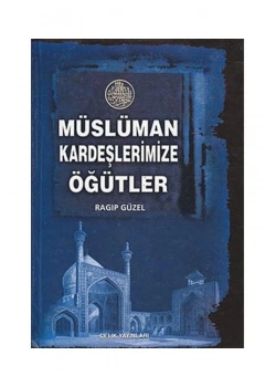 Müslüman Kardeşlerimize Öğütler Ciltli - Çelik