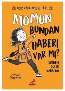 Atomun Bundan Haberi Varmı  Erdem Yayın