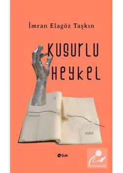 Kusurlu Heykel İmram Elagöz Taşkın Şule Yayın
