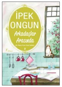 Arkadaşlar Arasında Bir Genç Kızın Defteri 2 İpek Ongun Artemis