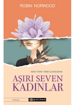 Aşırı Seven Kadınlar  Robin Norvood  Epsilon