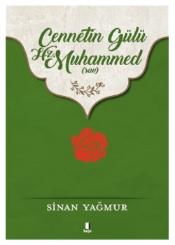 Cennetin Gülü Hz.Muhammed Sinan Yağmur Kapı Yayın
