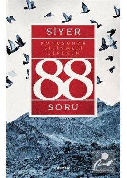 Siyer Konusunda Bilinmesi Gereken 88 Soru A.Demircan Beyan