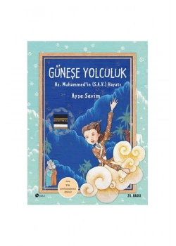 Güneşe Yolculuk Hz.Muhammedin (Sav) Hayatı Ciltsiz Ayşe Sevim Şule