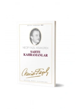 Sahte Kahramanlar 10 Necip Fazıl Kısakürek Büyük Doğu
