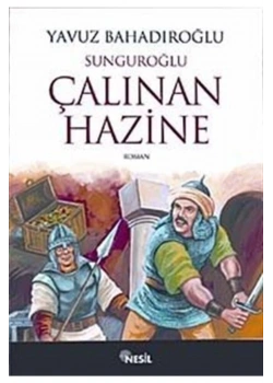 Gençler İçin Tarih Romanları Sunguroğlu Çalınan Hazine - Yavuz Bahadıroğlu - Nesil