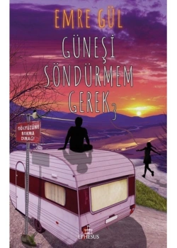 Güneşi Söndürmem Gerek 3 Ciltli Emre Gül Ephesus