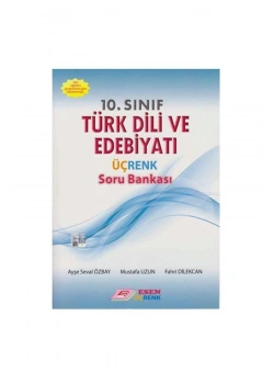 Esen 10.Sınıf Türk Dili Edebiyatı Soru Bankası Üçrenk