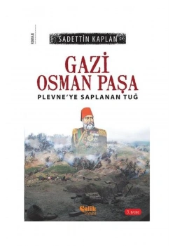 Gazi Osman Paşa. S.Kaplan  Çelik